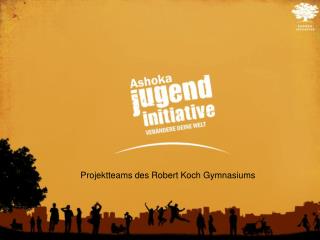 Projektteams des Robert Koch Gymnasiums