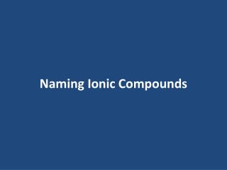 Naming Ionic Compounds