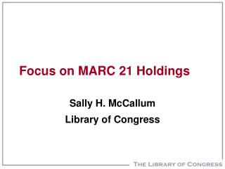 Focus on MARC 21 Holdings