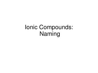 Ionic Compounds: Naming