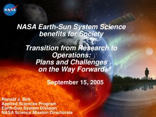 Ronald J. Birk Applied Sciences Program Earth-Sun System Division NASA Science Mission Directorate