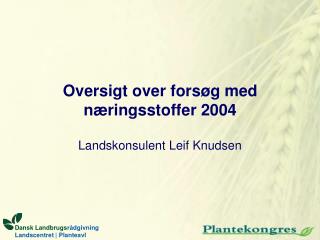 Oversigt over forsøg med næringsstoffer 2004