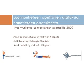 Luonnontieteen opettajien ajatuksia nanotieteen opetuksesta