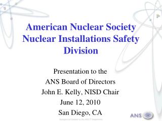 American Nuclear Society Nuclear Installations Safety Division