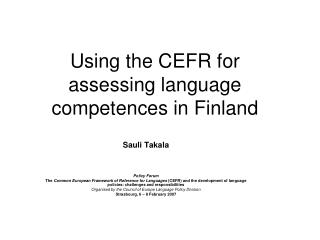 Using the CEFR for assessing language competences in Finland