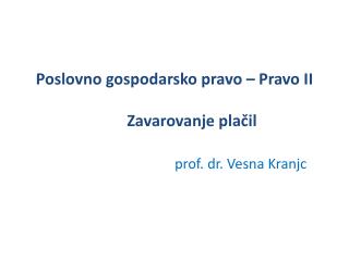 Poslovno gospodarsko pravo – Pravo II 	Zavarovanje plačil