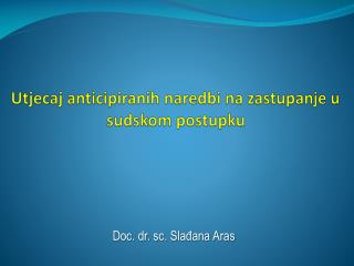 Utjecaj anticipiranih naredbi na zastupanje u sudskom postupku