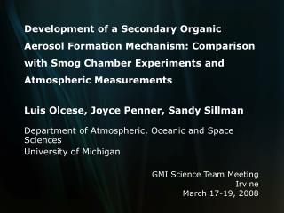 Luis Olcese, Joyce Penner, Sandy Sillman Department of Atmospheric, Oceanic and Space Sciences