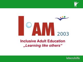 Inclusive Adult Education „Learning like others“