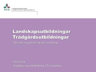 Landskapsutbildningar Trädgårdsutbildningar