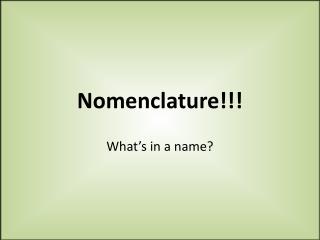 Nomenclature!!!