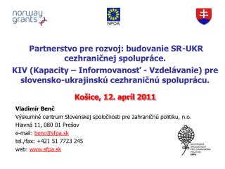 Vladimír Benč Výskumné centrum Slovenskej spoločnosti pre zahraničnú politiku, n.o.