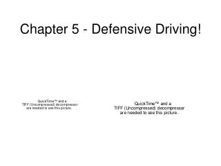 Chapter 5 - Defensive Driving!