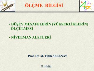 Prof. Dr. M. Fatih SELENAY