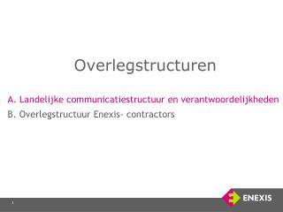 Overlegstructuren A. Landelijke communicatiestructuur en verantwoordelijkheden