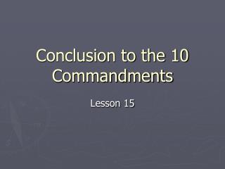 Conclusion to the 10 Commandments