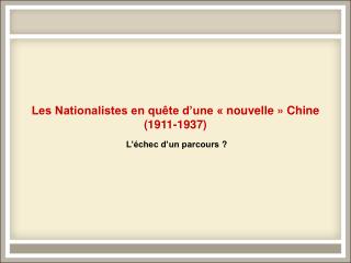 Les Nationalistes en quête d’une « nouvelle » Chine (1911-1937)