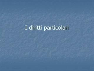 I diritti particolari