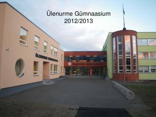 Ülenurme Gümnaasium 2012/2013