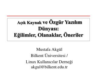 Açık Kaynak ve Özgür Yazılım Dünyası: Eğilimler, Olanaklar, Öneriler