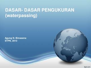 DASAR- DASAR PENGUKURAN (waterpassing)