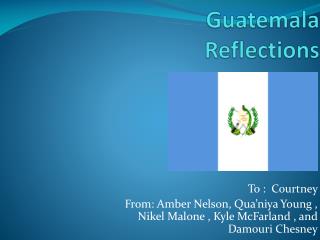 Guatemala Reflections