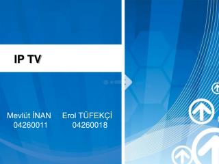 Mevlüt İNAN Erol TÜFEKÇİ 04260011 04260018