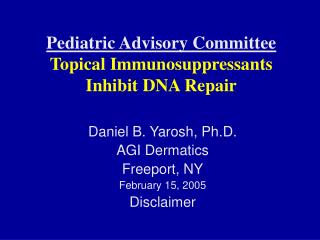 Pediatric Advisory Committee Topical Immunosuppressants Inhibit DNA Repair