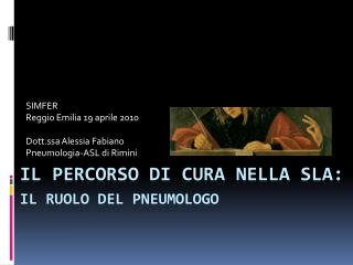 Il percorso di cura nella sla : il ruolo del pneumologo