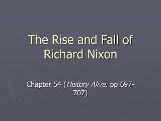 The Rise and Fall of Richard Nixon