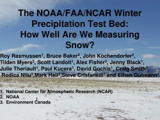 The NOAA/FAA/NCAR Winter Precipitation Test Bed: How Well Are We Measuring Snow?