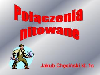 Jakub Chęciński kl. 1c