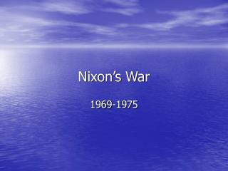 Nixon’s War