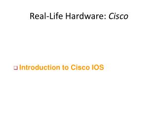 Real-Life Hardware: Cisco
