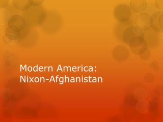 Modern America: Nixon-Afghanistan