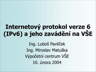 Internetový protokol verze 6 (IPv6) a jeho zavádění na VŠE