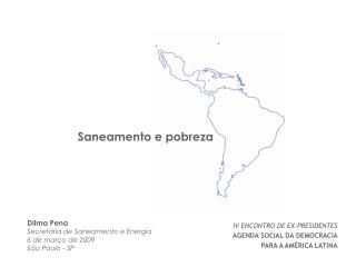 IV ENCONTRO DE EX-PRESIDENTES AGENDA SOCIAL DA DEMOCRACIA PARA A AMÉRICA LATINA