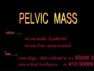 PELVIC MASS