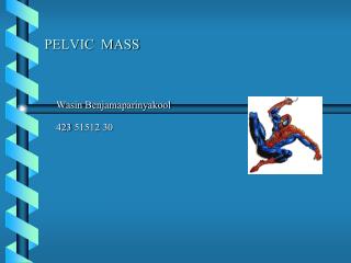 PELVIC MASS