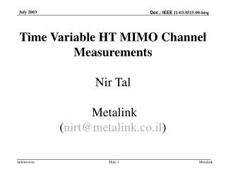 Time Variable HT MIMO Channel Measurements Nir Tal Metalink ( nirt@metalink.co.il )