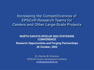 NORTH DAKOTA EPSCoR 2002 STATEWIDE CONFERENCE Research Opportunities and Forging Partnerships