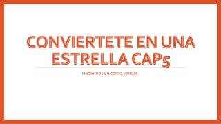 Conviertete en una estrella cap5