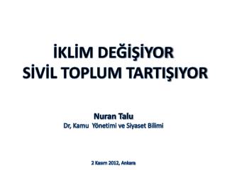 Nuran Talu Dr, Kamu Yönetimi ve Siyaset Bilimi 2 Kasım 2012, Ankara