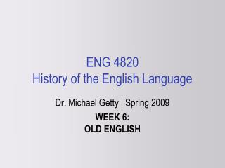 ENG 4820 History of the English Language