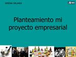 Planteamiento mi proyecto empresarial