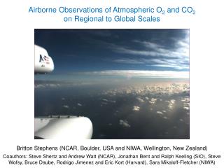 Airborne Observations of Atmospheric O 2 and CO 2 on Regional to Global Scales