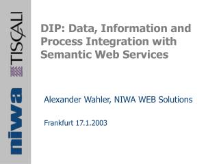 DIP: Data, Information and Process Integration with Semantic Web Services