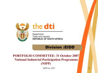 PORTFOLIO COMMITTEE: 31 October 2007 National Industrial Participation Programme (NIPP)