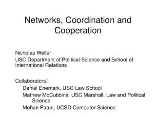 Networks, Coordination and Cooperation