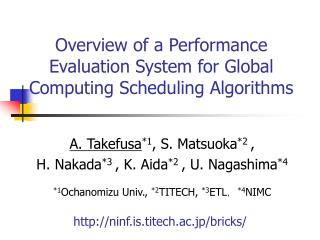 Overview of a Performance Evaluation System for Global Computing Scheduling Algorithms